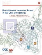 Using Geographic Information System To Map Crime Victim Services