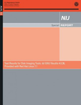 Test Results for Disk Imaging Tools: dd GNU fileutils 4.0.36, Provided with Red Hat Linux 7.1