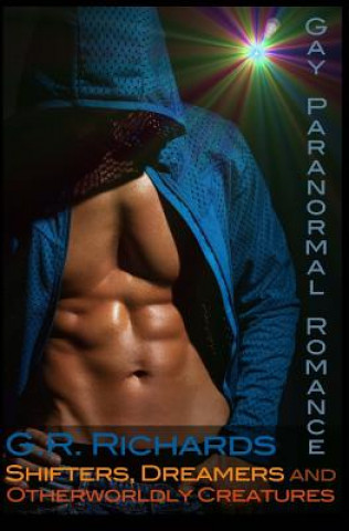 Shifters, Dreamers and Otherworldly Creatures: Gay Paranormal Romance