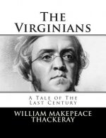 The Virginians: A Tale of The Last Century
