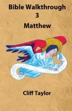 Bible Walkthrough - 3 - Matthew