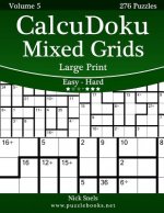CalcuDoku Mixed Grids Large Print - Easy to Hard - Volume 5 - 276 Puzzles