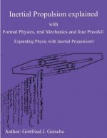Inertial Propulsion Explained with Formal Physics, real Mechanics and four Proofs: Expanding Physics with Inertial Propulsion