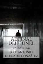 Al Final del Túnel: Una historia sobre el despertar del Alma