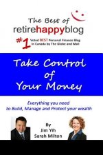 Take Control of Your Money: Everything you need for to build, manage and protect your wealth
