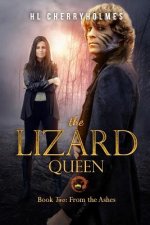 The Lizard Queen Book Two: From the Ashes