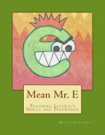 Mean Mr. E: Teaching Literacy Skills and Tolerance