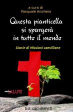 Questa pianticella si sparger? in tutto il mondo: Storie di Missioni camilliane