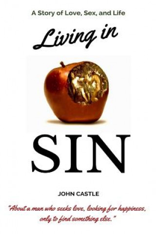 Living in Sin: A Story of Life, Sex, and Love