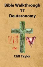 Bible Walkthrough - 17 - Deuteronomy
