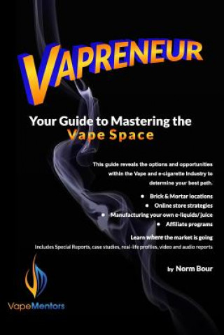 Vapreneur: Your Guide to Mastering the Vape Space