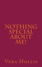 Nothing Special About Me!