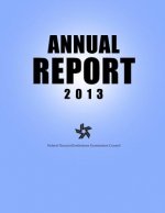 The Federal Financial Institutions Examination Council Annual report 2013