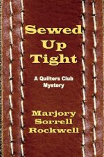 Sewed Up Tight: (A Quilters Club Mystery No. 5)