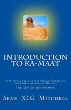 Introduction to Ka-Maat: A Spiritual Practice for African Americans and People of African Descent