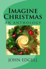 Imagine Christmas: an anthology