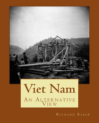 Viet Nam: An Alternative View