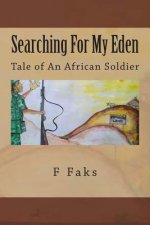 Searching For My Eden: Tale of An African Soldier