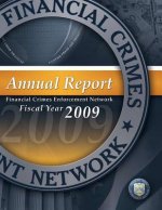 Financial Crimes Enforcement Network: Annual Report Fiscal Year 2009