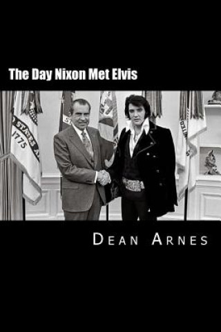 The Day Nixon Met Elvis