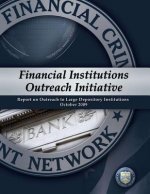 Financial Institutions Outreach Initiative: Report on Outreach to Large Depository Institutions October 2009
