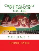 Christmas Carols for Baritone ukulele: Volume 1.