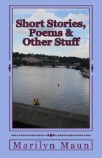 Short Stories, Poems & Other Stuff