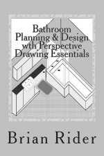 Bathroom Planning & Design with Perspective Drawing Essentials: Monochrome Planning & Perspective