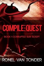 Compile: Quest: Book 1: The Corrupted SUN Script (Science Fiction Trilogy)
