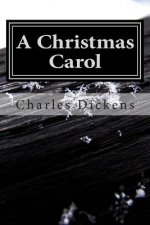 A Christmas Carol: (Charles Dickens Classics Collection)