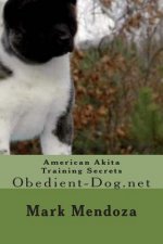American Akita Training Secrets: Obedient-Dog.net