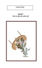 Money, How to flip the table off: Re-occupy Wall-Street ?