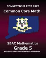 CONNECTICUT TEST PREP Common Core Math SBAC Mathematics Grade 5: Preparation for the Smarter Balanced Assessments