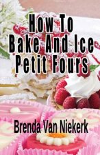How To Bake And Ice Petit Fours