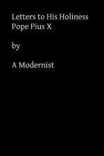 Letters to His Holiness: Pope Pius X