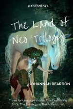 The Land of Neo Trilogy: The Crumbling Brick, The Protectors, The Adventurers