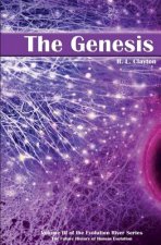 The Genesis: Volume 3 of the Future History of Human Evolution