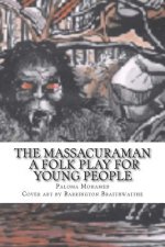 The Massacura Man - A Folk Play For Young People