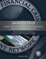 Identity Theft Trends, Patterns, and Typologies Reported in Suspicious Activity Reports: Filed by Depository Institutions January 1, 2003- December 31