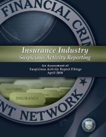 Insurance Industry Suspicious Activity Reporting: An Assessment of Suspicious Activity Report Filings: April 2008