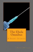 The Ebola Omnibus: 8 Short Stories