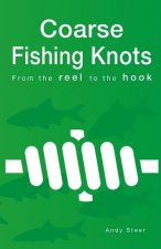 Coarse Fishing Knots - From the reel to the hook
