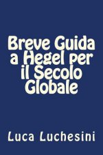 Breve Guida a Hegel per il Secolo Globale