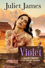 Violet - Book 3 Come By Chance Mail Order Brides