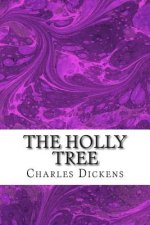 The Holly Tree: (Charles Dickens Classics Collection)