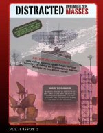 Distracted Masses Vol. 1 Issue 2: Exploring myth, deception, and distraction in the media underworld.