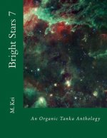 Bright Stars 7: An Organic Tanka Anthology