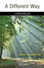 A Different Way: Journey to a better life