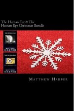 The Human Ear & The Human Eye Christmas Bundle: Two Fascinating Books Combined Together Containing Facts, Trivia, Images & Memory Recall Quiz: Suitabl