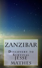 Zanzibar: Discovery to Survival
